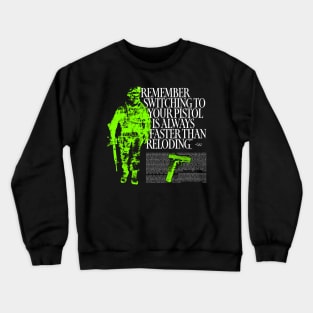 Switching To Your Pistol Is Always Faster Than Reloading Crewneck Sweatshirt